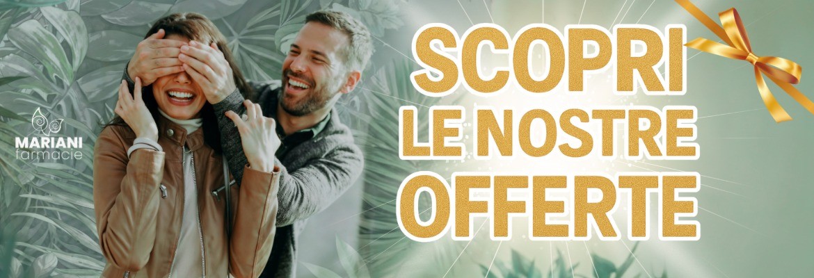 Scopri tutte le offerte promozionali nelle nostre farmacie